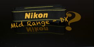 The Best Nikon Mid range Cameras